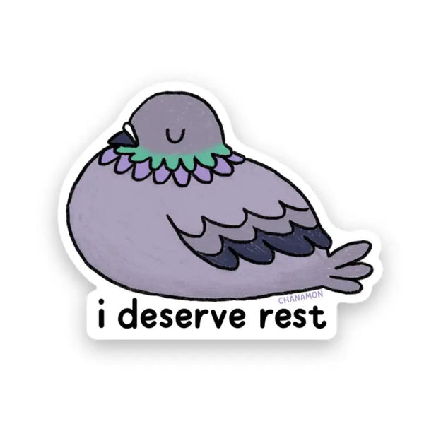 I Deserve Rest Sticker