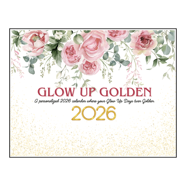2026 calendar with floral design and 'Glow Up Golden' text